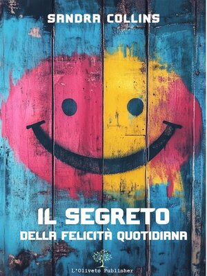 cover image of Il segreto della felicità quotidiana